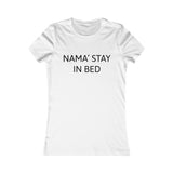 Nama'Stay In Bed - Women's Feminine Slim Fit Tee